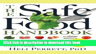 Read Books The Safe Food Handbook: How to Make Smart Choices About Risky Food E-Book Free