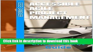Read ACCESSIBLE AGILE PROJECT MANAGEMENT: A Primer   Cheat Sheet Guide Ebook Free
