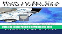Read How to Set Up a Home Network: Share Internet, Files and Printers between Windows 7, Windows