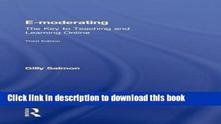 Download E-Moderating: The Key to Online Teaching and Learning  Ebook Free