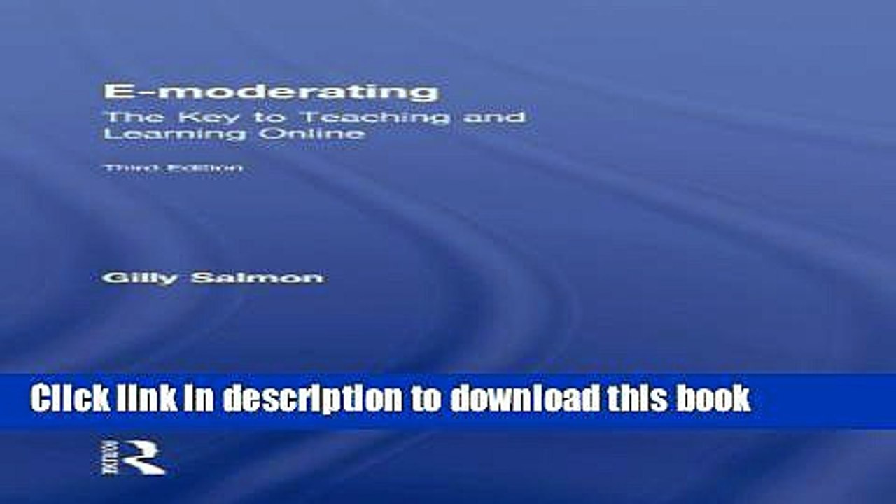 Download E-Moderating: The Key to Online Teaching and Learning  Ebook Free