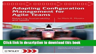 Read Adapting Configuration Management for Agile Teams: Balancing Sustainability and Speed Ebook