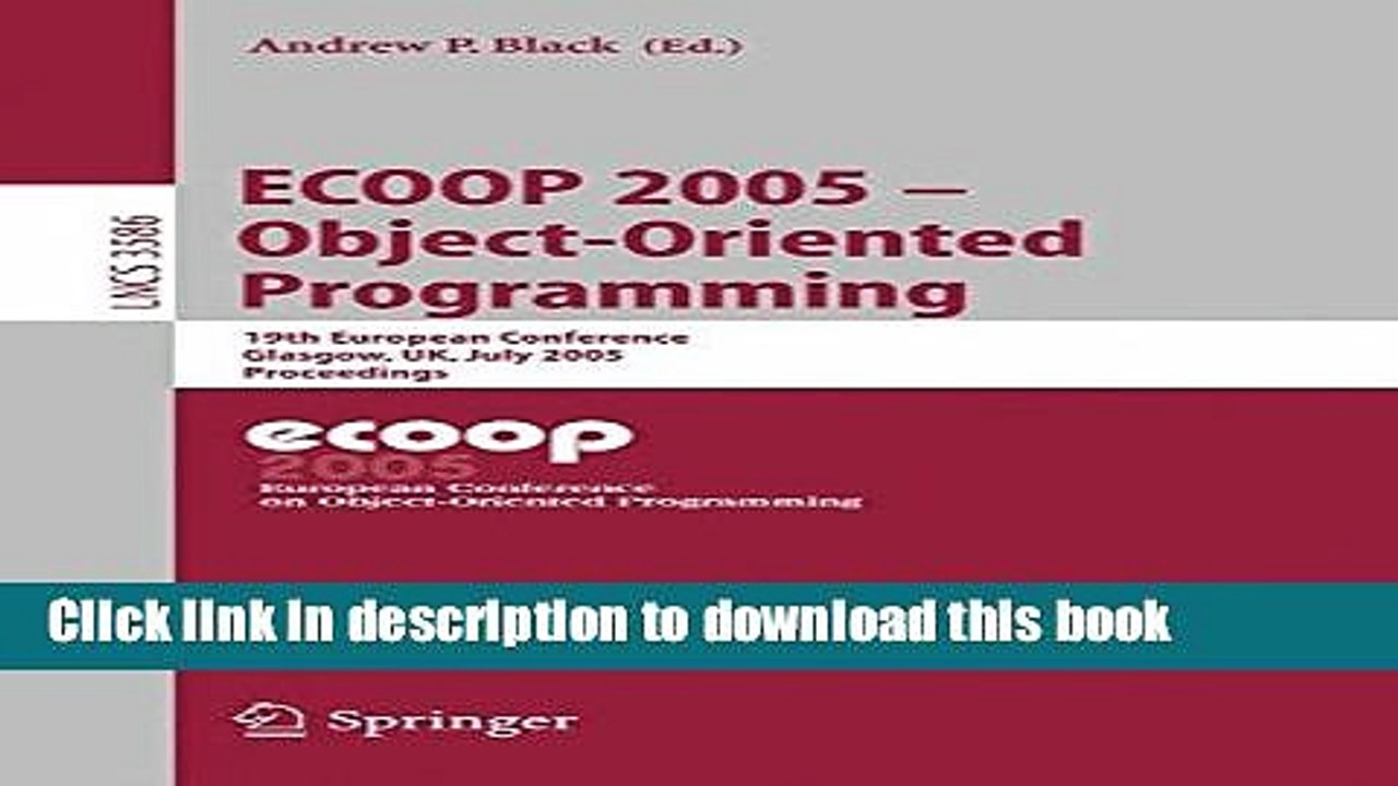 Read ECOOP 2005 - Object-Oriented Programming: 19th European Conference, Glasgow, UK, July 25-29,