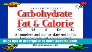 Read Books Carbohydrate, Fat and Calorie Guide : A Complete and Up-To-Date Guide for Carbohydrate,