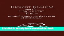 Read Thomist Realism and the Linguistic Turn: Toward a More Perfect Form of Existence Ebook Free