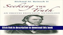 Download Seeking the Truth: An Orestes Brownson Anthology Ebook Online