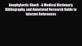 Download Anaphylactic Shock - A Medical Dictionary Bibliography and Annotated Research Guide