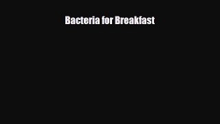 Read Bacteria for Breakfast PDF Online