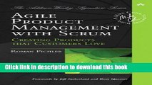 Read Agile Product Management with Scrum: Creating Products that Customers Love by Pichler. Roman