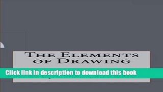 Read The Elements of Drawing Ebook Free