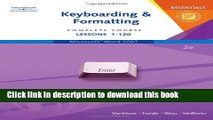 Read Keyboarding   Formatting Essentials, Complete Course, Lessons 1-120 (with CD-ROM) (College