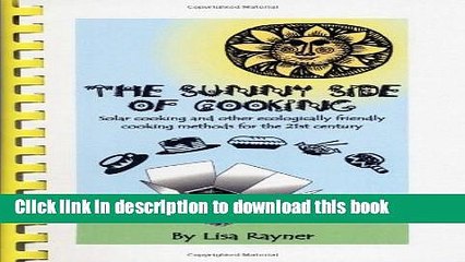 Download Books The Sunny Side of Cooking - Solar cooking and other ecologically friendly cooking