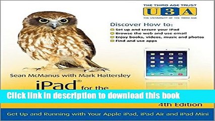 Read iPad for the Older and Wiser: Get Up and Running with Your Apple iPad, iPad Air and iPad