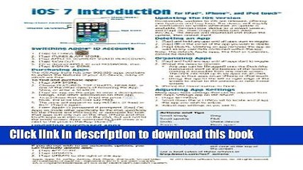 Read iOS 7 Introduction Quick Reference Guide: for iPad, iPhone, and iPod touch (Cheat Sheet of
