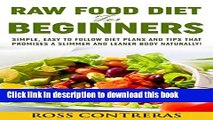 Download Books Raw Food Diet For Beginners: Simple, Easy To Follow Diet Plans And Tips That