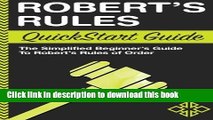 Read Robert s Rules: QuickStart Guide - The Simplified Beginner s Guide to Robert s Rules of