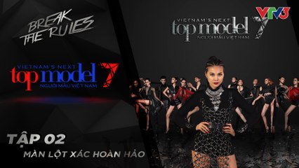 VIETNAM'S NEXT TOP MODEL 2016 - SEASON 7 - TẬP 02 - FULL HD - P1