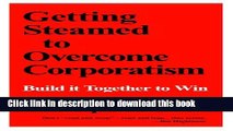 Read Getting Steamed to Overcome Corporatism: Build It Together to Win  Ebook Free