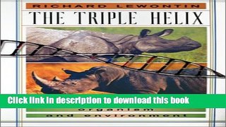 Download Book The Triple Helix: Gene, Organism, and Environment Ebook PDF