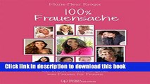 Read 100% Frauensache: Der etwas andere Ratgeber von Frauen fÃ¼r Frauen (German Edition) Ebook Free