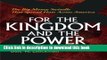 Read For the Kingdom and the Power: The Big Money Swindle That Spread Hate Across America  Ebook