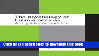 Read The Psychology of Bulimia Nervosa: A Cognitive Perspective PDF Online