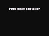 Free [PDF] Downlaod Growing Up Italian in God's Country  FREE BOOOK ONLINE