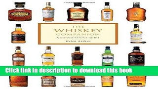 Read Books The Whiskey Companion: A Connoisseur s Guide to the World s Finest Whiskies ebook