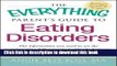 Read The Everything Parent s Guide to Eating Disorders: The Information Plan You Need to See the
