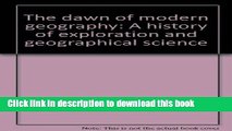 [PDF] The dawn of modern geography: A history of exploration and geographical science Read Full
