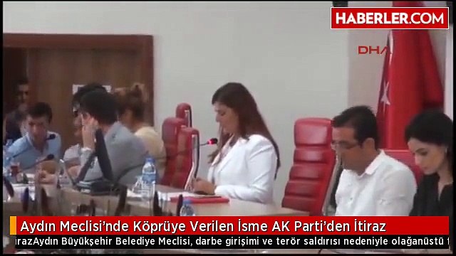 Aydın Meclisi'nde Köprüye Verilen İsme AK Parti'den İtiraz