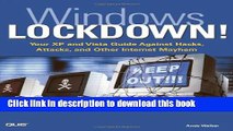 Read Windows Lockdown!: Your XP and Vista Guide Against Hacks, Attacks, and Other Internet Mayhem