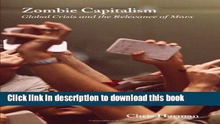 Read Zombie Capitalism: Global Crisis and the Relevance of Marx  Ebook Free