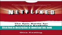 Read Netflixed: The Epic Battle for America s Eyeballs E-Book Free