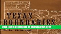 Read Texas Boundaries: Evolution of the State s Counties (Centennial Series of the Association of