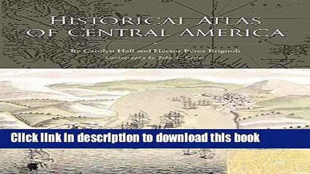 Read Historical Atlas of Central America Ebook Free