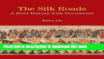 Read The Silk Roads: A Brief History with Documents (Bedford Cultural Editions Series) E-Book Free