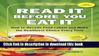 Read Books Read It Before You Eat It: How to Decode Food Labels and Make the Healthiest Choice