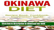 Read Books Okinawa Diet: Recipe Book, Cookbook, Companion Guide (Longer Living, Healthy Living,