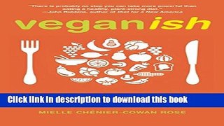 Read Books Veganish: The Omnivore s Guide to Plant-Based Cooking ebook textbooks