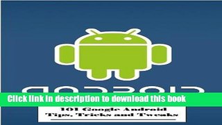 Download 101 Google Android Tips, Tricks and Tweaks PDF Free