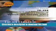 Read 70-299 Implementing and Administering Security in a Microsoft Windows Server 2003 Network