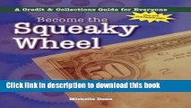 Read Become the Squeaky Wheel: A Credit   Collections Guide for Everyone (The Collecting Money
