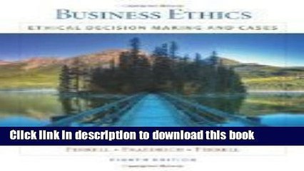 Download Business Ethics: Ethical Decision Making   Cases 8th Edition by Ferrell, O. C.,