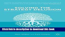 Read Solving the Strategy Delusion: Mobilizing People and Realizing Distinctive Strategies  Ebook