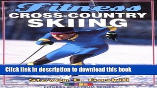 [PDF] Fitness Cross-Country Skiing (Fitness Spectrum) Read Full Ebook