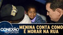 Criança conta como é sua rotina morando na rua