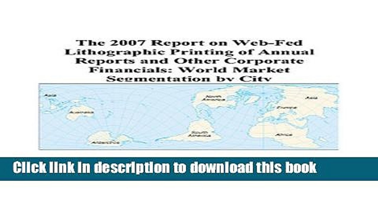 Read The 2007 Report on Web-Fed Lithographic Printing of Annual Reports and Other Corporate