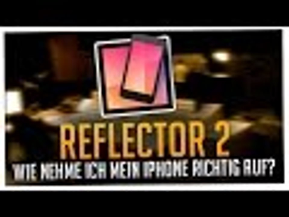 So nimmst du richtig dein handy auf! || reflector 2