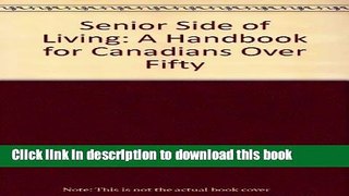 Read Senior Side of Living: A Handbook for Canadians Over Fifty  Ebook Free